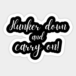 Hunker Down and Carry On! Funny Well Shit Mask Sweatshirt Sticker